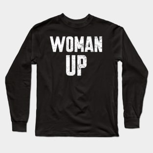 Woman Up Feminist Long Sleeve T-Shirt